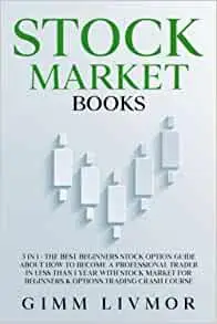 STOCK MARKET BOOKS: 3 in 1 - The Best Beginners Stock Option Guide About How to Become a Professional Trader