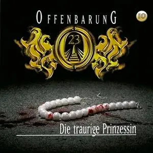 «Offenbarung 23 - Folge 10: Die traurige Prinzessin» by Jan Gaspard