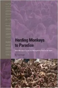 Herding Monkeys to Paradise: How Macaque Troops Are Managed for Tourism in Japan (Repost)