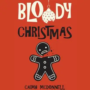 «Bloody Christmas» by Caimh McDonnell