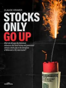 «Stocks Only Go Up» by Claude Kramer