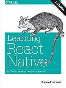 Learning React Native: Building Native Mobile Apps with JavaScript