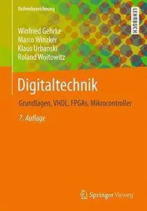 Digitaltechnik: Grundlagen, VHDL, FPGAs, Mikrocontroller (Springer-Lehrbuch) [Repost]