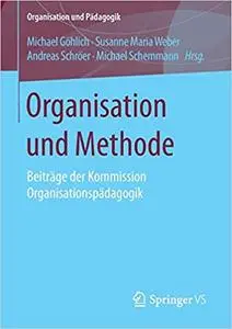 Organisation und Methode: Beiträge der Kommission Organisationspädagogik (Repost)