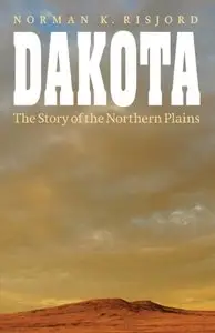Dakota: The Story of the Northern Plains