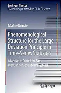 Phenomenological Structure for the Large Deviation Principle in Time-Series Statistics (Repost)