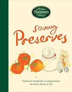 Tracklements Savoury Preserves: Traditional Handmade Accompaniments for Meat, Cheese or Fish