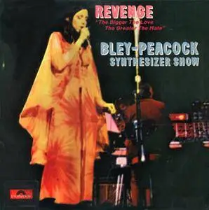 Bley-Peacock Synthesizer Show - Revenge: The Bigger The Love The Greater The Hate (1971)