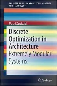 Discrete Optimization in Architecture: Extremely Modular Systems