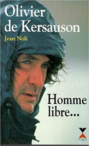 Homme libre... toujours tu chériras la mer ! - Olivier de Kersauson & Jean Noli