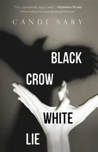 «Black Crow White Lie» by Candi Sary
