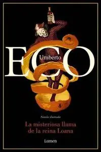 Umberto Eco - La Misteriosa Llama de la Reina Loana