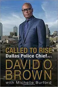 Called to Rise: A Life in Faithful Service to the Community That Made Me