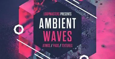 Loopmasters Ambient Waves MULTiFORMAT