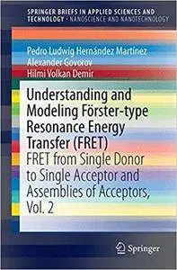 Understanding and Modeling Förster-type Resonance Energy Transfer (FRET), Vol. 2