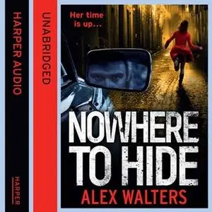 «Nowhere To Hide» by Alex Walters