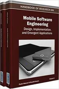 Handbook of Research on Mobile Software Engineering: Design, Implementation, and Emergent Applications