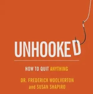 Unhooked: How to Quit Anything (Audiobook)