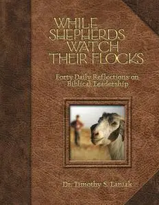 «While Shepherds Watch Their Flocks» by Timothy Laniak