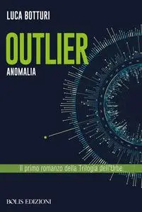 Outlier. Anomalia - Luca Botturi