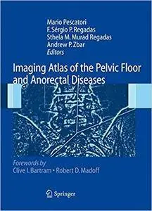 Imaging Atlas of the Pelvic Floor and Anorectal Diseases (Repost)