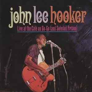 John Lee Hooker  - Live At The Cafe Au Go-Go (And Soledad Prison) (1966) REPOST