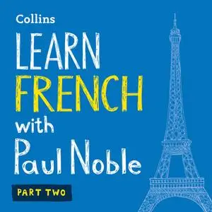 «Learn French with Paul Noble – Part 2» by Paul Noble