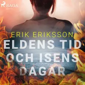 «Eldens tid och isens dagar» by Erik Eriksson