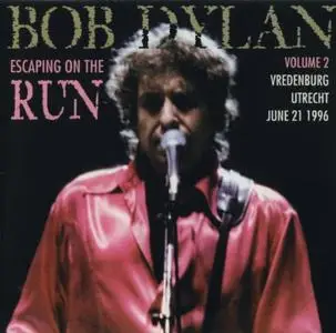 Bob Dylan - Escaping On The Run Volume 2 (1996)