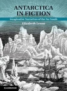 Antarctica in Fiction: Imaginative Narratives of the Far South