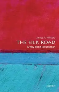 The Silk Road: A Very Short Introduction