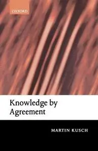 Knowledge by Agreement: The Programme of Communitarian Epistemology
