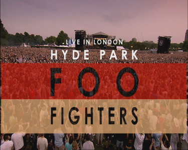 Foo Fighters - Live in Hyde Park (2006)