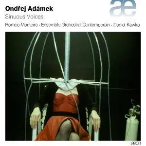 Ensemble Orchestral Contemporain, Roméo Monteiro & Daniel Kawka - Adámek: Sinuous Voices (2018) [Official Digital Download]