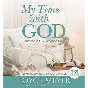 My Time with God: Renewed in His Presence Daily [Audiobook]