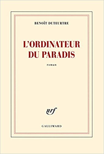 L’ordinateur du paradis - Benoît Duteurtre