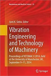 Vibration Engineering and Technology of Machinery