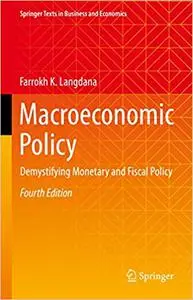 Macroeconomic Policy: Demystifying Monetary and Fiscal Policy, 4th Edition