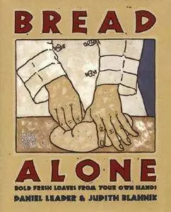 Daniel Leader - Bread Alone: Bold Fresh