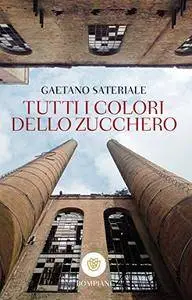 Gaetano Sateriale - Tutti i colori dello zucchero