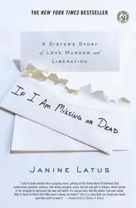 «If I Am Missing or Dead» by Janine Latus