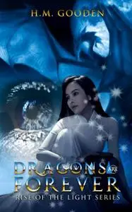 «Dragons are Forever» by H.M. Gooden