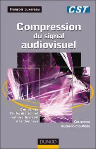 Compression du signal audiovisuel : Conserver l'information et réduire le débit des données