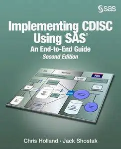 Implementing CDISC Using SAS : An End-to-End Guide, Second Edition