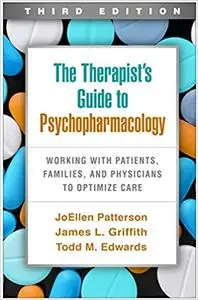 The Therapist's Guide to Psychopharmacology: Working with Patients, Families, and Physicians to Optimize Care