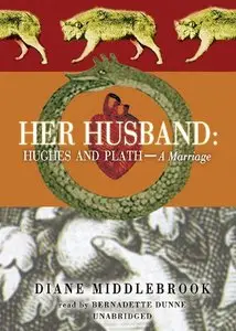 Her Husband: Hughes & Plath a Marriage (Audiobook)