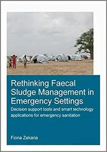Rethinking Faecal Sludge Management in Emergency Settings: Decision Support Tools and Smart Technology Applications for