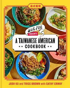 Win Son Presents a Taiwanese American Cookbook