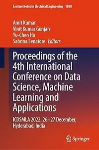 Proceedings of the 4th International Conference on Data Science, Machine Learning and Applications: ICDSMLA 2022, 26–27