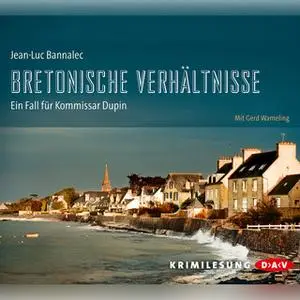 «Bretonische Verhältnisse - Ein Fall für Kommissar Dupin» by Jean-Luc Bannalec